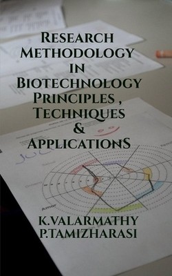 Research Methodology in Biotechnology: Principles, Techniques, and Applications 