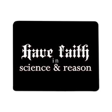 Have Faith in Science and Reason Mouse Pad