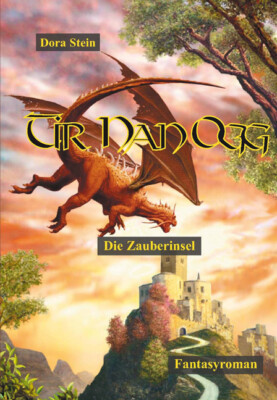 ''Tir nan Ogg - Die Zauberinsel'', Fantasy, Dora Stein, Burg Verlag 2011
