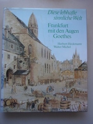2 Bücher Frankfurt mit den Augen Goethes Diese lebhafte sinnliche Welt Essen Tri