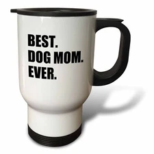 3dRose Best Dog Mom Ever - fun pet owner gifts for her - animal lover text 14oz