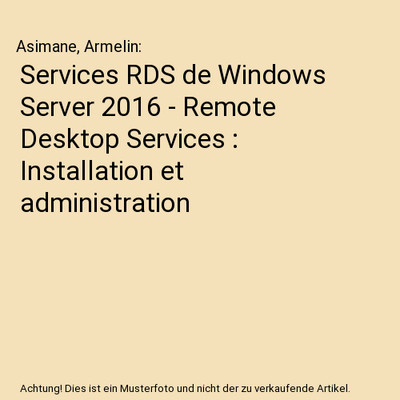 Services RDS de Windows Server 2016 - Remote Desktop Services : Installation et 