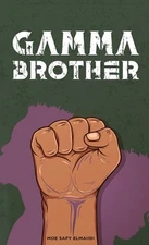 Gamma Brother by Moe S. Elmahdi Hardcover Book