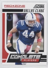 2011 Score Complete Players Red Zone Dallas Clark #3 0b3