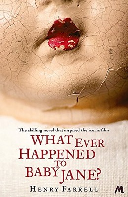 WHAT EVER HAPPENED TO BABY JANE By Henry Farrell *Excellent Condition*