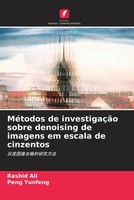 Rashid Ali (U. A.) | MéTodos De InvestigaçãO Sobre Denoising De Imagens Em...