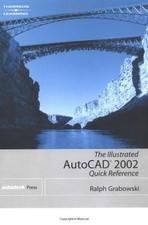 THE ILLUSTRATED AUTOCAD 2002 QUICK REFERENCE By Ralph Grabowski Mint Condition