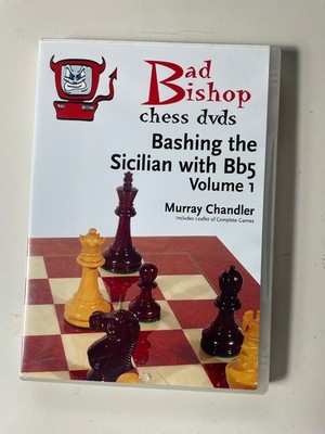 Bad Bishop Chess DVDs: Bashing the Sicilian with Bb5 Volume 1 by Murray Chandler