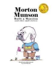 Morton Munson Built a Mansion: (and other small stories) - Paperback - VERY GOOD