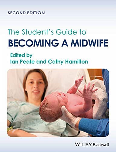The Student's Guide to Becoming a Midwife,Ian Peate, Cathy Hamil