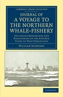 Journal of a Voyage to the Northern Whale-Fishery - 9781108041324