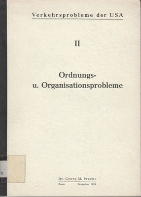 Verkehrsprobleme der USA II : Ordnungs- und Organisationsprobleme. Precht, Dr. G