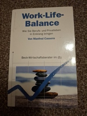 Work-Life-Balance: Wie Sie Berufs- und Privatleben in Ei... | Buch | Zustand gut