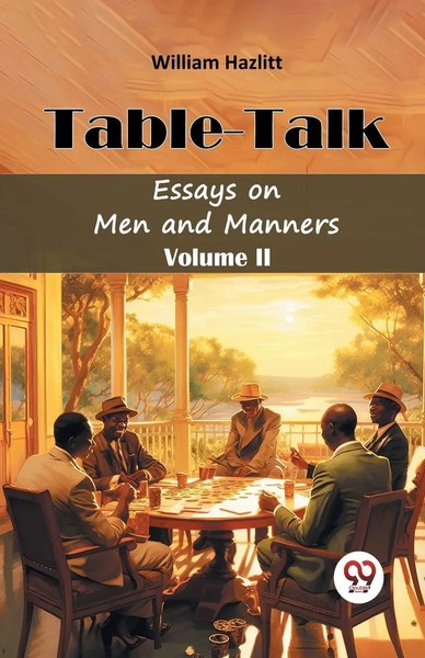 William Hazlitt | Table -Talk Essays On Men And Manners Volume Ii | Taschenbuch-image