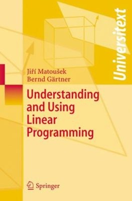 Understanding and Using Linear Programming Jiri, Gärtner, Bernd M