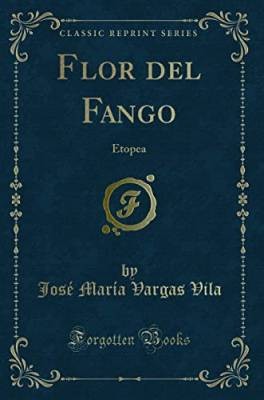 Flor del Fango: Etopea (Classic Reprint), Jos Mar
