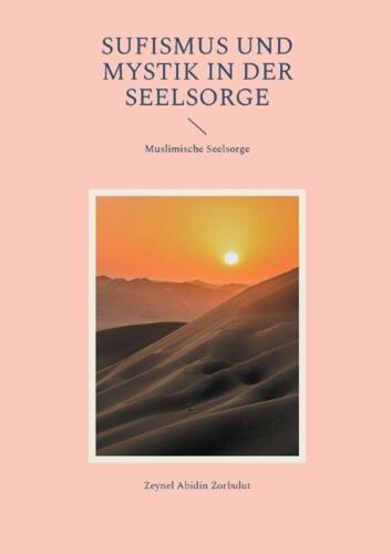 Sufismus und Mystik in der Seelsorge: Muslimische Seelsorge by Zeynel Abidin Zor