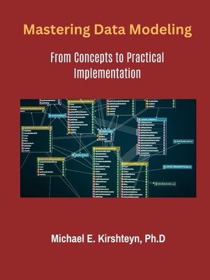 Mastering Data Modeling: From Concepts to Practical Implementatio
