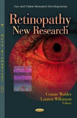 Retinopathy: New Research (Nova Biomedical) by Connie Wahler