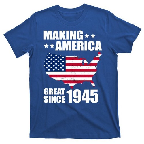 Making America Great Since 1945 Birthday T-Shirt For Men And Women - Picture 6 of 10