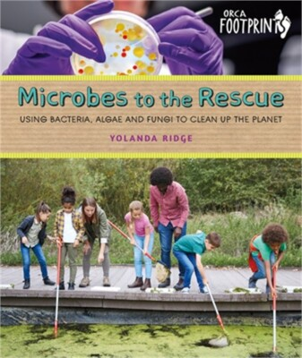 #ad #ad Microbes to the Rescue: Using Bacteria Algae and Fungi to Clean Up the Planet $19.50