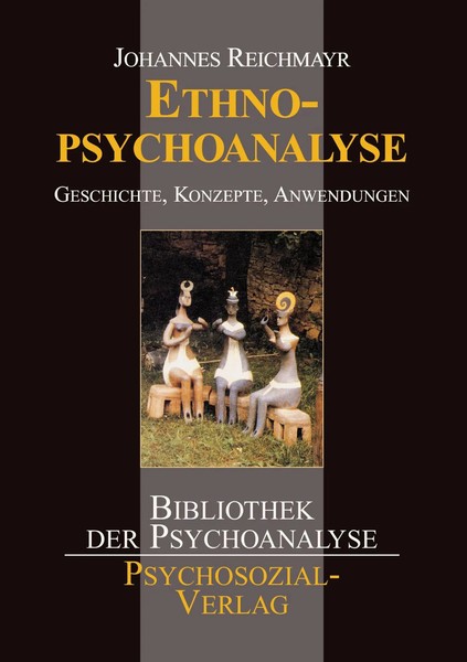EinfüHrung In Die Ethnopsychoanalyse Geschichte, Theorien Und Methoden Reichmayr-image