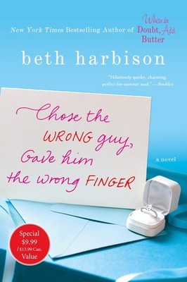 Chose the Wrong Guy, Gave Him the Wrong Finger: A Novel