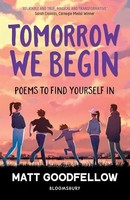 Matt Goodfellow - Tomorrow We Begin Poems To Find Yourself In Perfe - G245Z