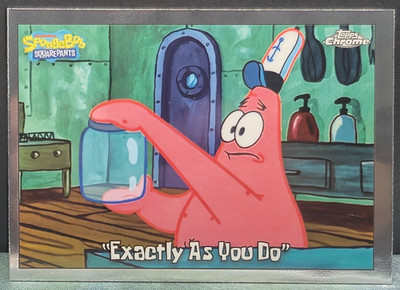 #194 Exactly As You Do 2025 Topps Chrome SpongeBob SquarePants 25th Anniversary