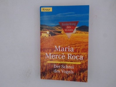 Der Schrei des Vogels (Knaur Taschenbücher. Romane, Erzählungen) Roman Roca, Mar