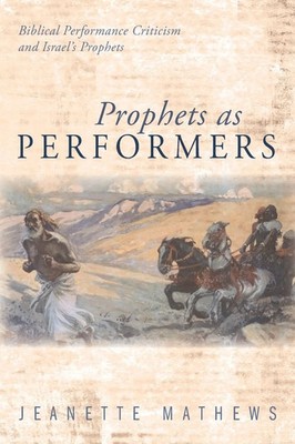 Prophets as Performers Jeanette Mathews Taschenbuch Kartoniert / Broschiert 2020