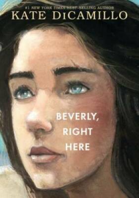 Beverly, Right Here - Hardcover By DiCamillo, Kate - GOOD