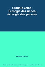 L'grüne Utopie: Ökologie der Reichen, Ökologie der Armen, Philippe Parair