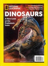 NATIONAL GEOGRAPHIC MAGAZINE SPECIAL EDITION ~ DINOSAURS ~ NEW ~