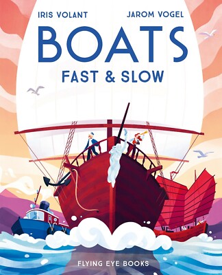 NEW, Boats: Fast & Slow by Iris Volant (Hardcover) Book for Children age 5-9