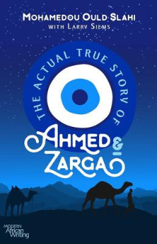 Thumbnail - The Actual True Story Of Ahmed And Zarga (modern African Writing)