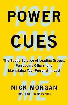 Power Cues: The Subtle Science of Leading Groups, Persuading Others, and...