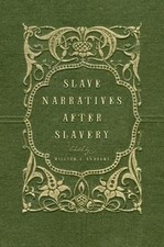 Slave Narratives After Slavery by William L Andrews: Used