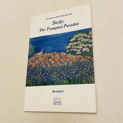 Sicily the Trampled Paradise Revisited DeCaro Connie Mandracchia FIRST EDITION