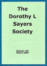 THE DOROTHY SAYERS SOCIETY BULLETIN MAGAZINE NO. 160 MARCH 2002