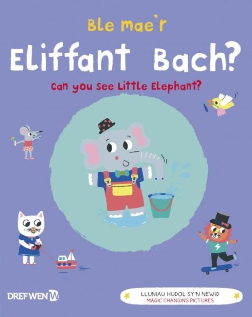 Ble Mae'r Eliffant Bach? / Can You See the Little Elephant? by Dref Wen