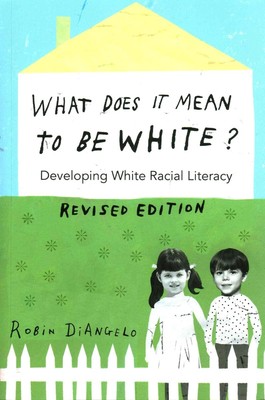 WHAT DOES IT MEAN TO BE WHITE?: