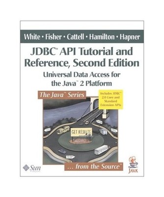 JDBC API Tutorial and Reference. Second Edition.: Universal Data Access for the 