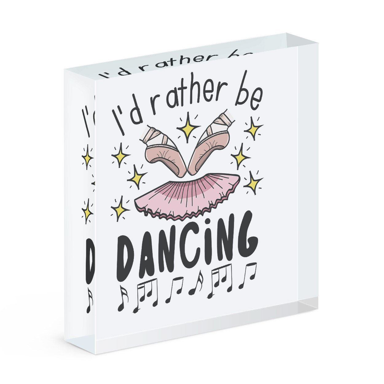 I'd Rather Be Dancing Acrylic Photo Block Frame Ballet Dancing Ballerina Funny