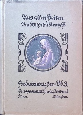 Aus alten Zeiten : Die Marianisch. Kongregationen in den Ländern deutsch 2224199