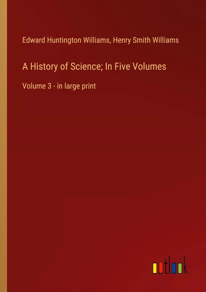 A History Of Science; In Five Volumes Volume 3 - In Large Print Williams (U. A.)-image