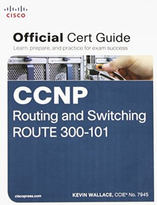 CCNP Routing and Switching ROUTE 300-101 Official Cert Guide By 
