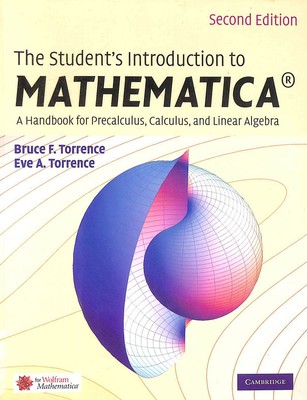 The Student's Introduction to MATHEMATICA: A Handbook for Precalculus, Calculu..