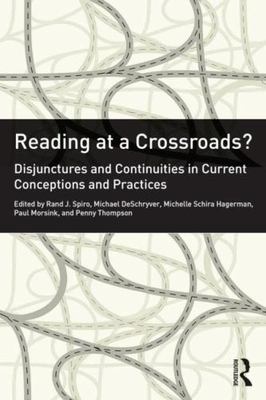 Reading at a Crossroads? : Disjunctures and Continuities in Current Conceptions