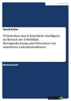 ¿It-Sicherheit Durch KüNstliche Intelligenz Im Bereich Der E-MobilitäT. Betrugse